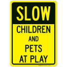 Slow Children And Pets At Play Sign, Traffic Sign