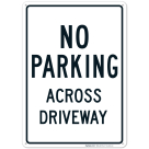 No Parking Across Driveway Sign