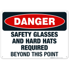 Danger Safety Glasses And Hard Hats Required Beyond This Point Sign, OSHA Danger Sign