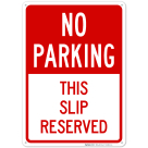 No Parking This Slip Reserved Sign