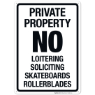 Private Property No Loitering Soliciting Skateboards Or Rollerblades Sign