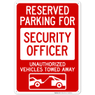 Reserved Parking For Security Officer Unauthorized Vehicles Towed Away Sign