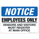 Notice Employees Only Vendors and Visitors Must Register At Main Office Sign