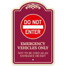 Do Not Enter Emergency Vehicles Only Not To Be Used As An Entrance Or Exit Décor Sign