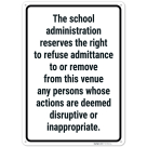 The School Administration Reserves The Right To Refuse Admittance To Remove Sign,