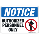 Notice Authorized Personnel Only Sign, OSHA Sign