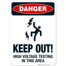 Keep Out High Voltage Testing In This Area Sign, OSHA Danger Sign