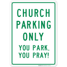 You Park You Pray! Church Parking Only Sign
