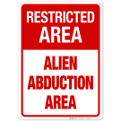 Restricted Area Alien Abduction Area Sign