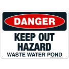 Keep Out Hazard Waste Water Pond Sign