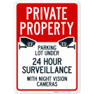 Private Property Parking Lot Under 24 Hour Video Surveillance With Night Vision Sign