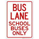 Bus Lane School Buses Only Sign