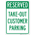 Reserved Take Out Customer Parking Sign