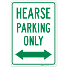 Hearse Parking Only With Bidirectional Arrow Sign,