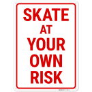 Skate At Your Own Risk Sign,